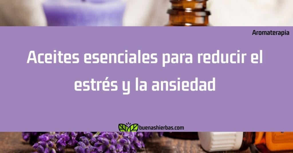 ᐅ Aceites esenciales para reducir el estrés y la ansiedad ️